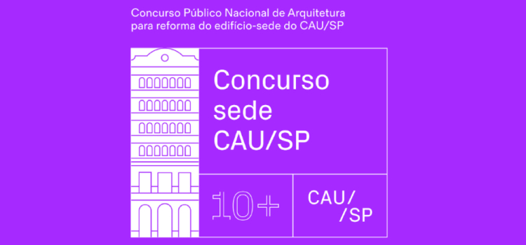 CAU/SP anunciará os três projetos selecionados para a reforma da sua sede